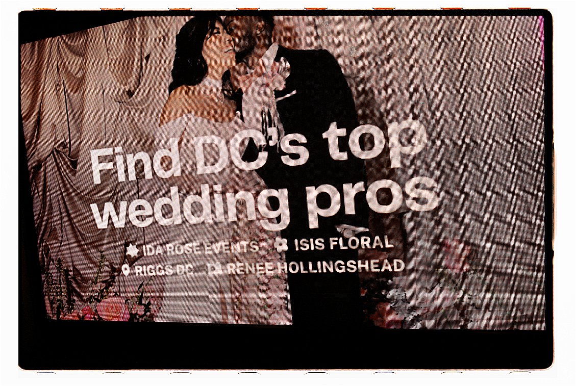 lose-up of The Knot Washington DC billboard reading "Find DC's top wedding pros" featuring Renee Hollingshead Photography, Ida Rose Events, Isis Floral, and Riggs DC.